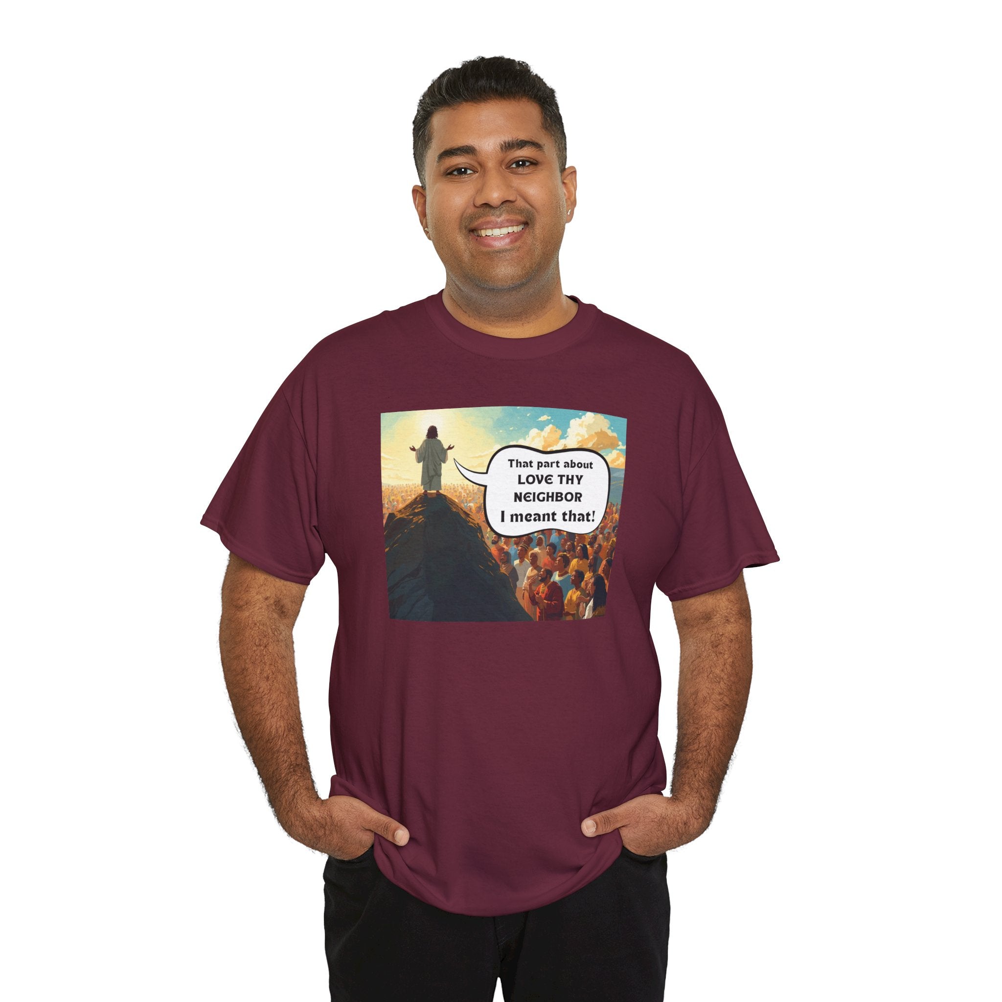 Love They Neighbor - Inspirational Quote Tee - Unisex Heavy Cotton T-Shirt, Motivational Gift, Relaxed Style, Everyday Wear,