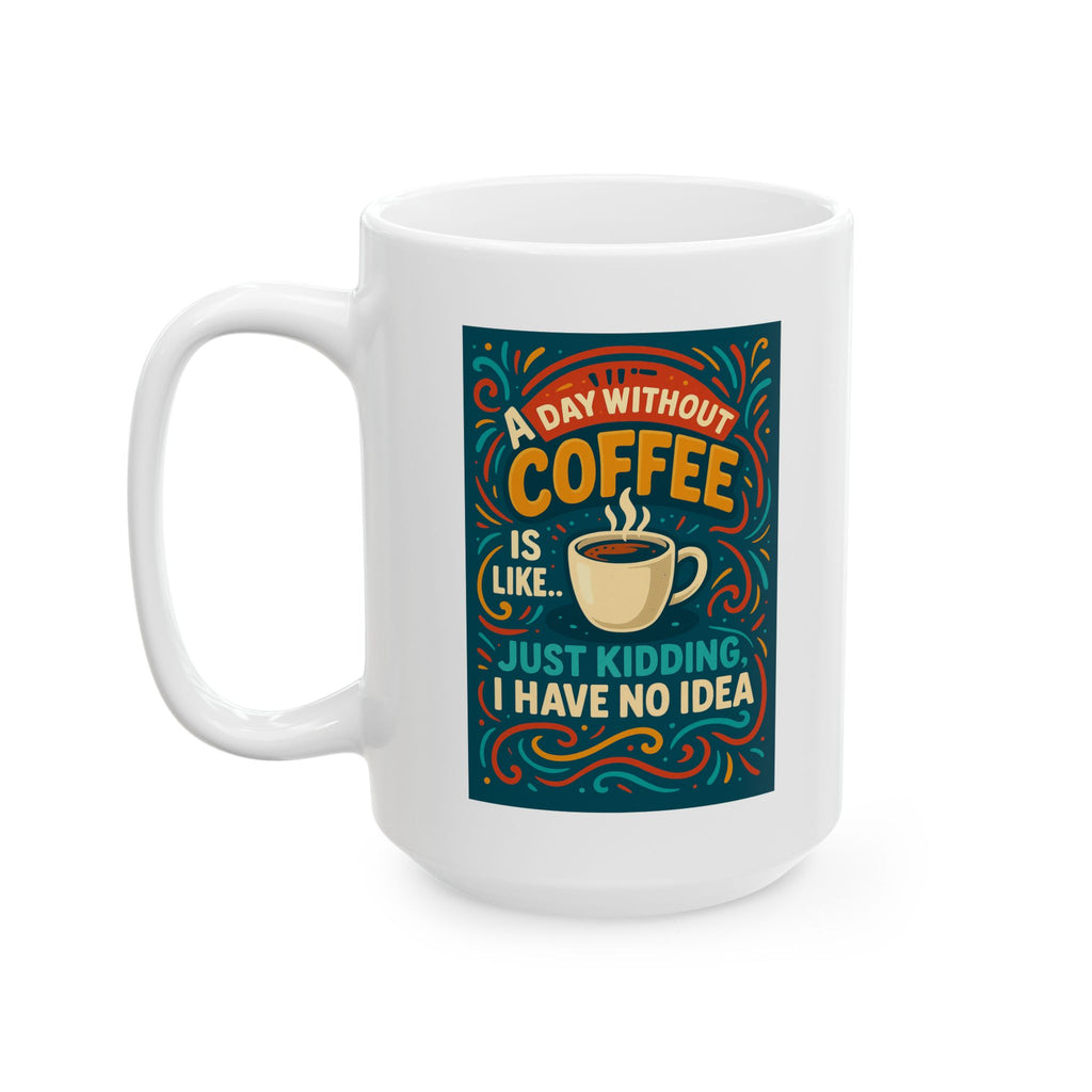 Vibrant Motivational Ceramic Mug | Perfect for Coffee Lovers, Gifts, Inspirational Quotes, Home Decor, Office Accessories